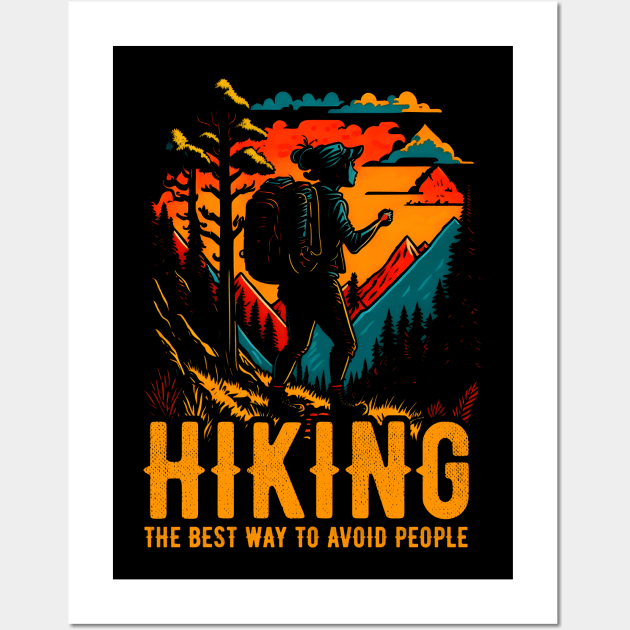 Hiking- The Best Way To Avoid People funny Wall Art by T-shirt US